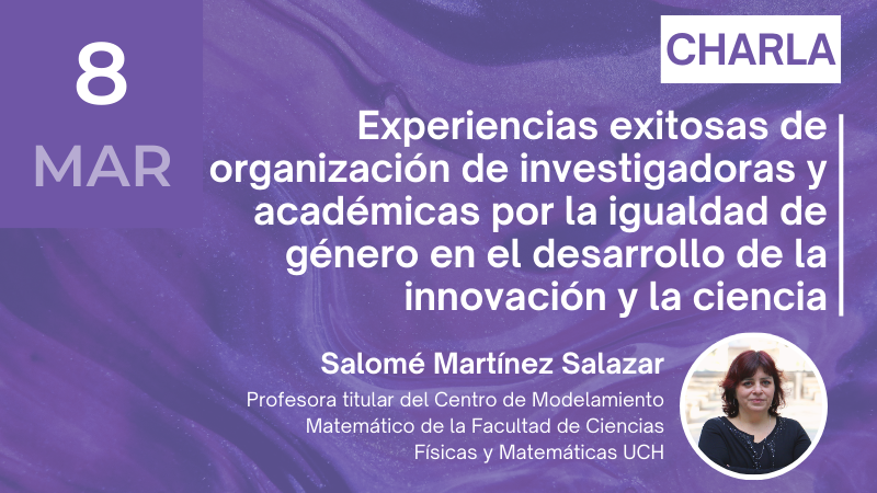 Charla “Experiencias exitosas de organización de investigadoras y académicas por la igualdad de género en el desarrollo de la innovación y la ciencia”
