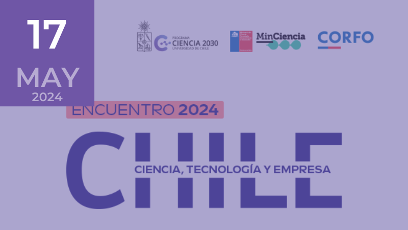 Encuentro CHILE: Ciencia, Tecnología y Empresa